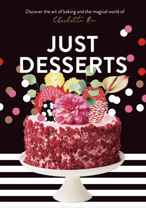 Just Desserts, by Charlotte Ree, is published by Plum, $ 29.99.